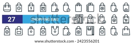set of 27 outline web shopping bag icons such as shopping bag, time, price, shopping bag, delete, vector thin line icons for web design, mobile app.