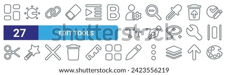 set of 27 outline web edit tools icons such as object, dial high, link, zoom out, delete anchor, magic wand, pen, color palette vector thin line icons for web design, mobile app.