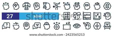 set of 27 outline web adhd icons such as no focus, therapy, time, meds, hyperactivity, brain, sleeping, therapy vector thin line icons for web design, mobile app.