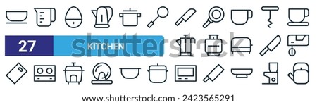 set of 27 outline web kitchen icons such as bowl, cup, timer, pan, gas, stove, timer, teapot vector thin line icons for web design, mobile app.