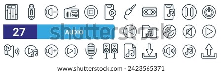 set of 27 outline web audio icons such as adjust, flash drive, volume, vhs, audio folder, soundtrack, audio file, upload vector thin line icons for web design, mobile app.