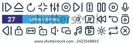set of 27 outline web media control icons such as fast forward, eject, replay, stretch, play button, lock, music note, close button vector thin line icons for web design, mobile app.