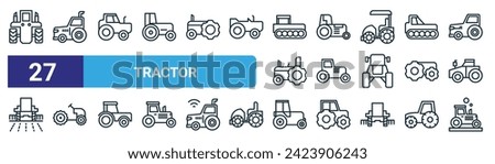 set of 27 outline web tractor icons such as tractor, tractor, vector thin line icons for web design, mobile app.