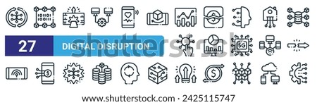 set of 27 outline web digital disruption icons such as digital, binary, disruption, disruption, analysis, digital payment, evolution, technology vector thin line icons for web design, mobile app.