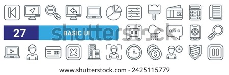 set of 27 outline web basic ui icons such as skip, navigaiton, zoom out, brush, rain, user, clock, paused vector thin line icons for web design, mobile app.