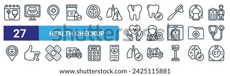 set of 27 outline web health checkup icons such as doctor appointment, ultrasound, location, tooth, doctor, cut, lung, ct scan vector thin line icons for web design, mobile app.