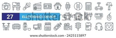 set of 27 outline web electronics device icons such as camera, computer, flashlight, compact disk, cpu, digital alarm clock, video camera, socket vector thin line icons for web design, mobile app.