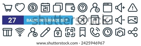 set of 27 outline web basic interface set icons such as cart, love, money, remove user, book, wifi, bookmark, sharing vector thin line icons for web design, mobile app.