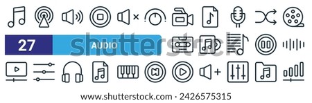 set of 27 outline web audio icons such as music,  , volume, audio file, music album, ting, play button, volume control vector thin line icons for web design, mobile app.
