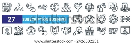 set of 27 outline web subscription business icons such as service level agreement, churn, activation, billing, usage based price, best customer experience, perks, account vector thin line icons for