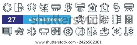 set of 27 outline web air conditioning icons such as sun, wind blow, people, home, fahrenheit, wind blow, door,   vector thin line icons for web design, mobile app.