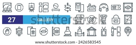 set of 27 outline web gallery icons such as watching, no smartphones, painting, information desk, no photos, exhibition, statue, gallery vector thin line icons for web design, mobile app.