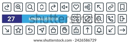 set of 27 outline web minimalistic ui icons such as forward, zoom in, search, sharing, block, star, padlock, arrow right vector thin line icons for web design, mobile app.