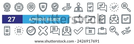 set of 27 outline web approve reject icons such as bad quality, disapprove, error, payment check, data storage, decline, check mark, agree vector thin line icons for web design, mobile app.