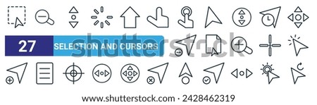 set of 27 outline web selection and cursors icons such as selection, zoom out, scroll, selection, page, menu, cursor, cursor vector thin line icons for web design, mobile app.