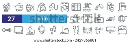 set of 27 outline web hotel icons such as fire alarm, hotel, glass, swimming pool, lift, screen, spoon, bed vector thin line icons for web design, mobile app.
