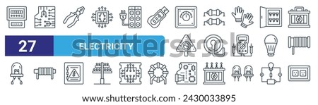 set of 27 outline web electricity icons such as electric meter, printed circuit, pliers, resistor, electrode, coils, circuit board, socket vector thin line icons for web design, mobile app.