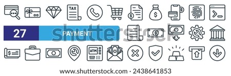 set of 27 outline web payment icons such as cvv, gift card, diamond, money bag, cash, briefcase, decline, download vector thin line icons for web design, mobile app.