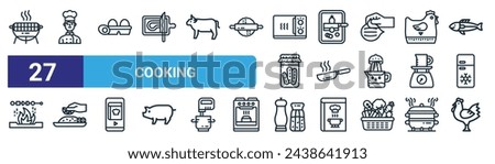 set of 27 outline web cooking icons such as grill, chef, egg, cutting board, pan, dish, sprinkle, chicken vector thin line icons for web design, mobile app.