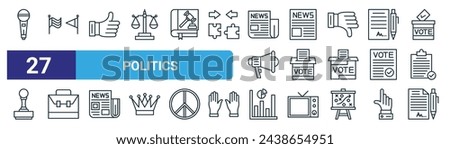 set of 27 outline web politics icons such as voice recorder, flags, like, news, vote, briefcase, graphic chart, agreement vector thin line icons for web design, mobile app.