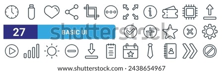 set of 27 outline web basic ui icons such as clock, usb, love, info, plus,  , event, ban vector thin line icons for web design, mobile app.