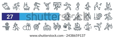 set of 27 outline web s icons such as game equipment, relay race, roller skates, flame, field hockey, baseball, basketball, boxer vector thin line icons for web design, mobile app.