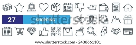 set of 27 outline web shopping icons such as money stack, star, cashier hine, fast delivery, ecommerce, shopping cart, purse, credit card vector thin line icons for web design, mobile app.