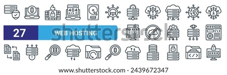 set of 27 outline web web hosting icons such as database security, antivirus, firewall, upload file, offline, alert, web hosting, password vector thin line icons for design, mobile app.