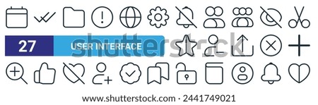 set of 27 outline web user interface icons such as calendar, double check, folder, group, user, thumb up, open lock, heart half vector thin line icons for web design, mobile app.