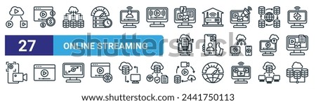 set of 27 outline web online streaming icons such as cloud media, paid content, cloud service, broadband, video call, video player, video processing, data center vector thin line icons for web