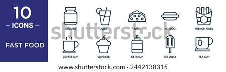 fast food outline icon set includes thin line jam jar, juice, taco, hotdog, french fries, coffee cup, cupcake icons for report, presentation, diagram, web design