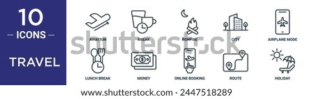 travel outline icon set includes thin line aviation, break, bonfire, city, airplane mode, lunch break, money icons for report, presentation, diagram, web design