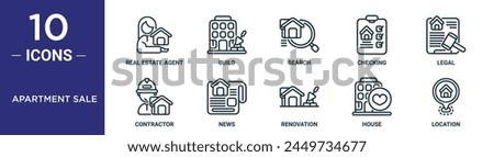 apartment sale outline icon set includes thin line real estate agent, build, search, checking, legal, contractor, news icons for report, presentation, diagram, web design