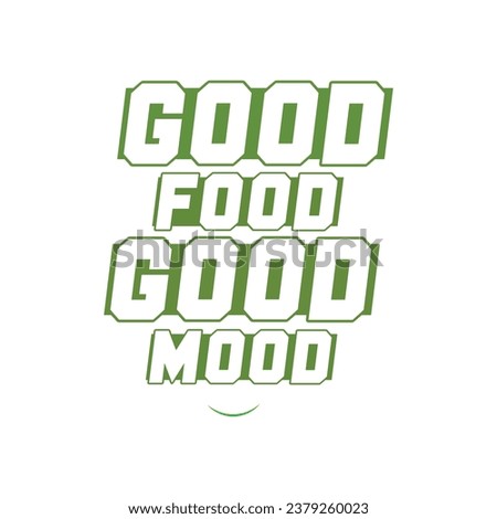 Design, vector, typography, t-shirt, good food good mood
