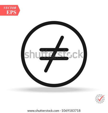 Not equal icon,vector illustration. Flat design style. vector not equal icon illustration isolated on White background, not equal icon Eps10.