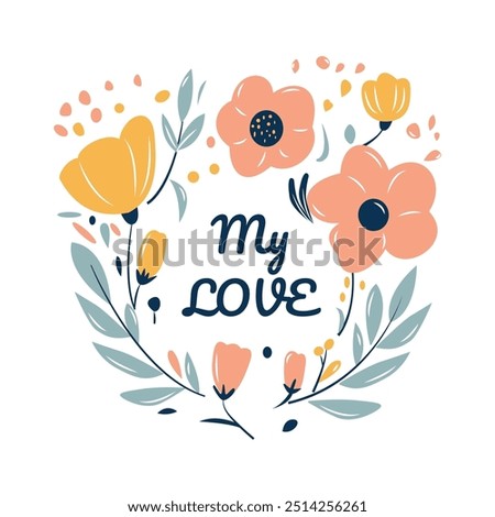 My Love in Romantic Flower Floral Frame Decoration