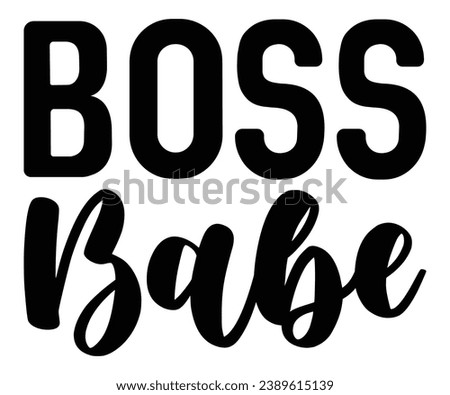  boss babe Svg,Dad, boss,Mom Quote,boss,big boss,Baby Boss