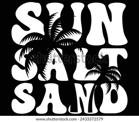 sun salt sand Svg,Summer day,Beach,Vacay Mode,Summer Vibes,Summer Quote,Beach Life,Vibes,Funny Summer   