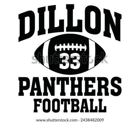 dillon  33 panthers Football 
 Svg,Football,Supportive Mom,Football Dad,Funny Football,Season,Game Day 