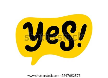 Yes word text on talk shape. Vector illustration speech bubble on white background. Design element for badge, sticker, mark, symbol, icon and card chat. Yellow color