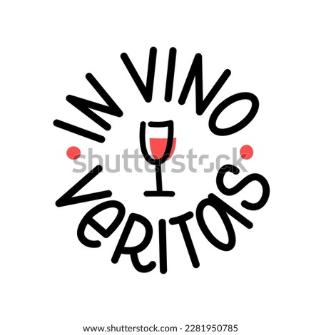 IN VINO VERITAS latin phrase. Truth in Wine text lettering. logo stamp Vector illustration quote that means In wine, there is truth. Wine Design print for t shirt, pin label, badges, sticker. Doodle