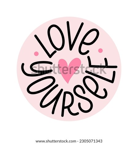 LOVE YOURSELF logo stamp quote. Self-care word. Modern design text love yourself. Care. Design print for t shirt, pin label, badges, sticker, greeting card, banner. Vector illustration
