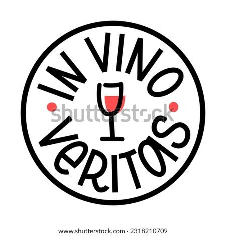 IN VINO VERITAS latin phrase. Truth in Wine text lettering. logo stamp Vector illustration quote that means In wine, there is truth. Wine Design print for t shirt, pin label, badges, sticker, card