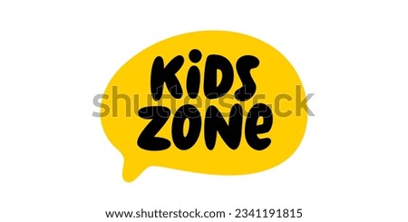 KIDS ZONE logo text element. Kids zone speech bubble. Kids zone text badge label. Hand drawn quote. Doodle phrase Graphic Design concept print banner, poster Vector illustration isolated on background