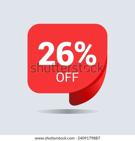 26% off discount, twenty six percent chat balloon. Special offer sale red tag. Concept of the price list for discounts. Advertising campaign, sales, label offer. Vector illustration.