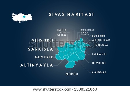 Sivas districts hafik, ulas, yildizeli, sarkisla, gemerek, altinyayla, gurun, kangal, divrigi, imranli, golova, akincilar, susehri, zara, koyulhisar, dogansar map, Turkey