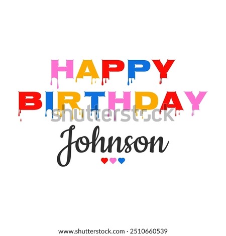 Happy birthday Johnson name birthday vector wishing typography lettering text with heart isolated