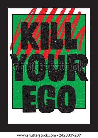 Kill Your Ego, poster for bedroom, home, house or living room, graphic art, cool design