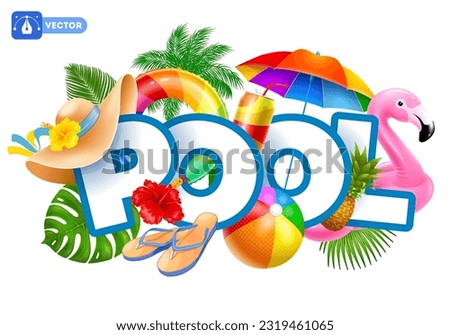 Pool word, letters with bright and colorful objects related to summer relaxing by the swimming pool. Such as inflatable ring, beach ball, umbrella and cold drinks. Vector realistic 3d illustration 