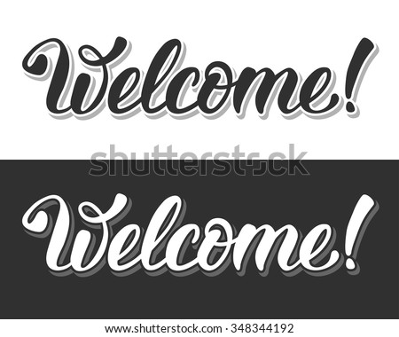 Welcome. Hand lettering calligraphic inscription by brush. Isolated on white and black background. Vector illustration.